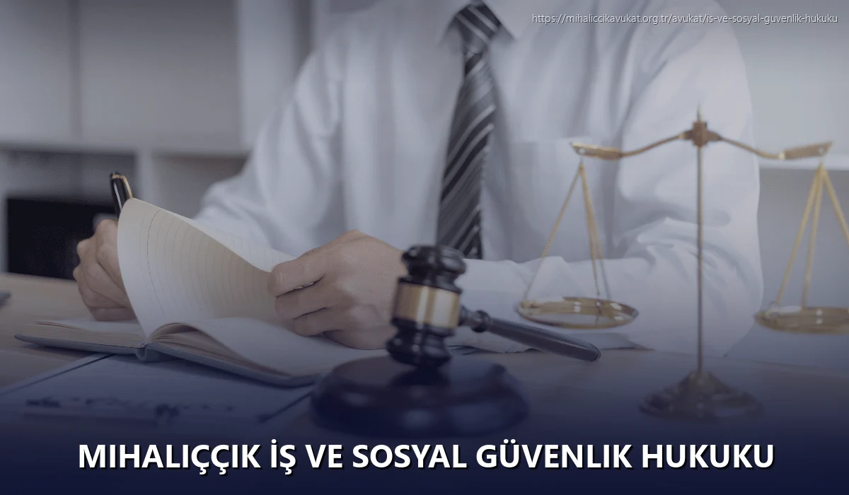 Mihaliççik İş ve Sosyal Güvenlik Hukuku