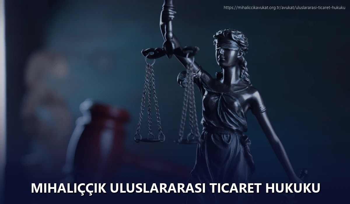 Mihaliççik Uluslararası Ticaret Hukuku